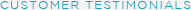 Customer Testimonials